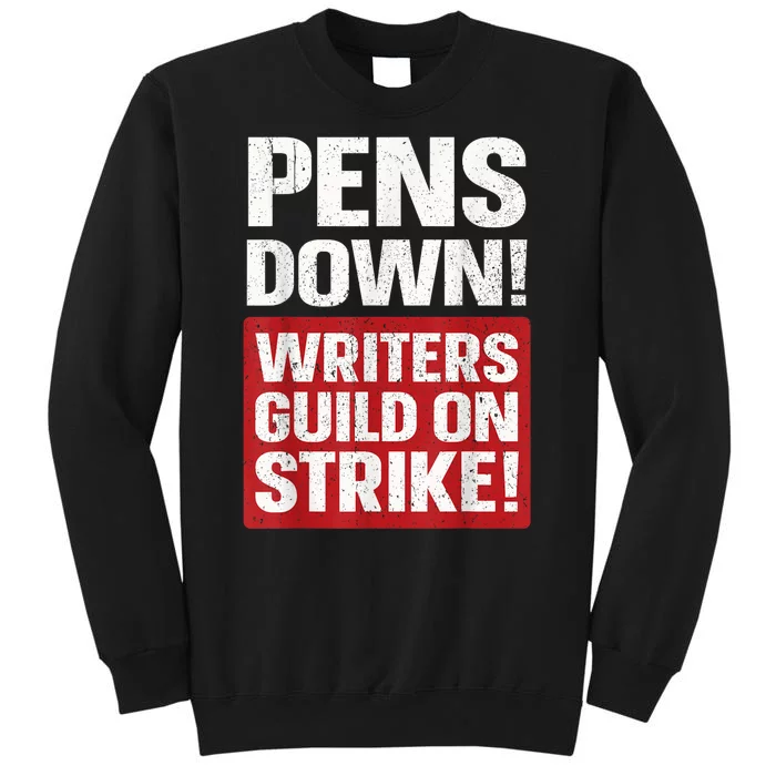 Pens Down Writers Guild Of America WGA Strike Pencils Down Tall Sweatshirt