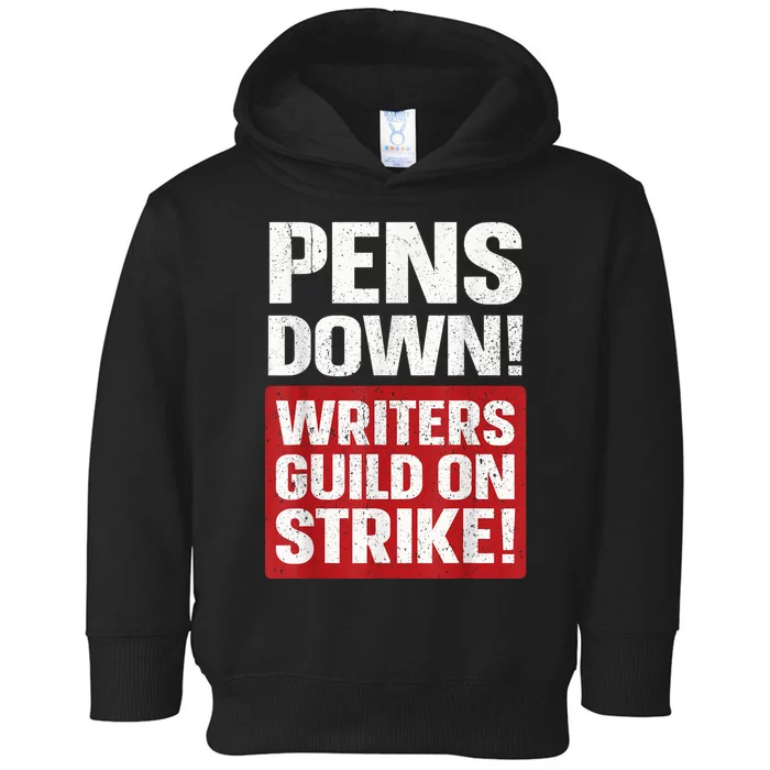 Pens Down Writers Guild Of America WGA Strike Pencils Down Toddler Hoodie