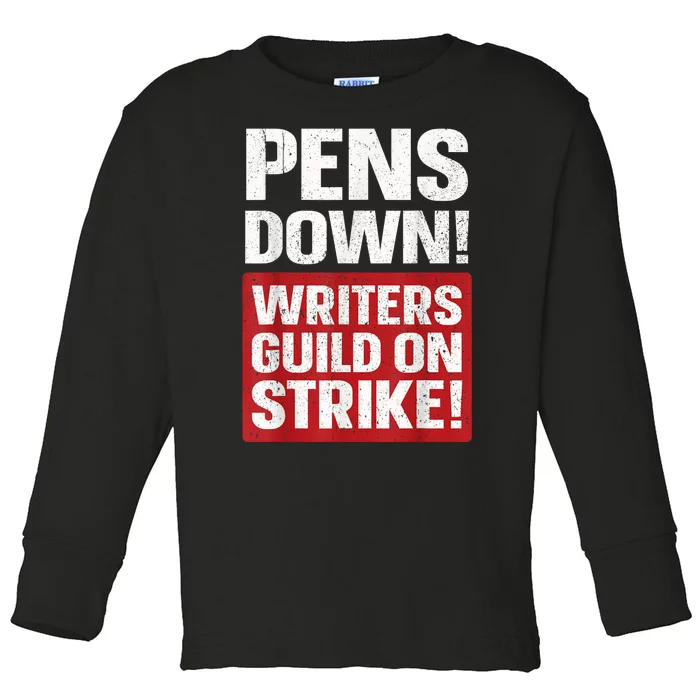 Pens Down Writers Guild Of America WGA Strike Pencils Down Toddler Long Sleeve Shirt