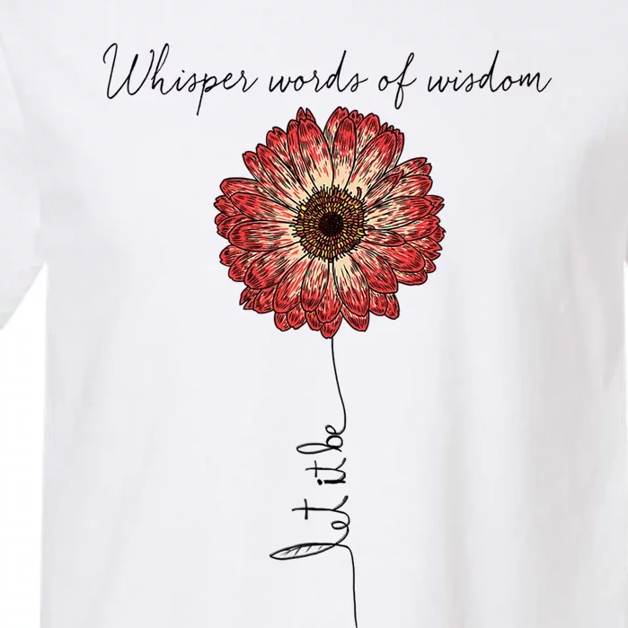 Whisper Words Of Wisdom Let Is Be Garment-Dyed Heavyweight T-Shirt