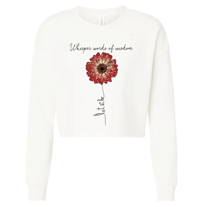 Whisper Words Of Wisdom Let Is Be Cropped Pullover Crew