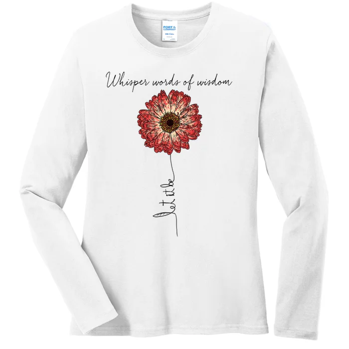 Whisper Words Of Wisdom Let Is Be Ladies Long Sleeve Shirt