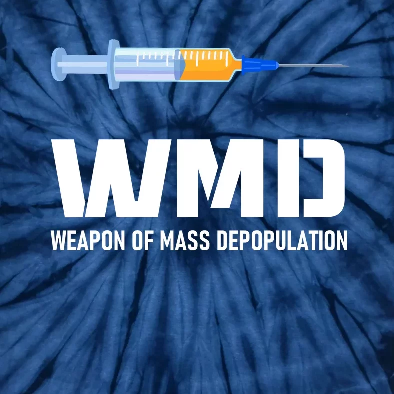 WMD Weapon Of Mass Depopulation Tie-Dye T-Shirt