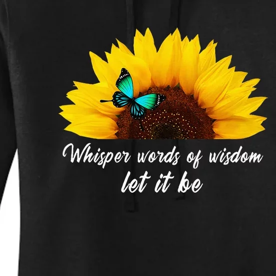 Whisper Words Of Wisdom Let It Be With Butterfly Women's Pullover Hoodie