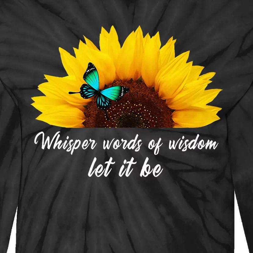 Whisper Words Of Wisdom Let It Be With Butterfly Tie-Dye Long Sleeve Shirt