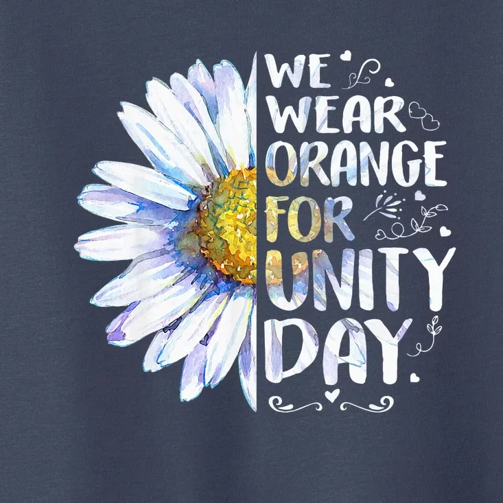 We Wear Orange Daisy Flower For Unity Day Anti Bullying Toddler T-Shirt