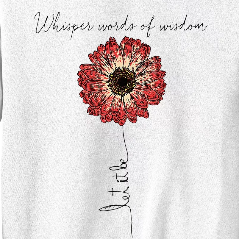 Whisper Words Of Wisdom Let Is Be Sweatshirt