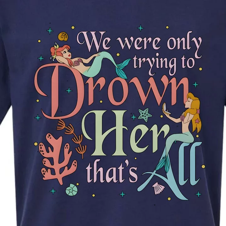 We Were Only Trying To Drown Her Pan Peter Mermaids Pan Peters Flight Sueded Cloud Jersey T-Shirt