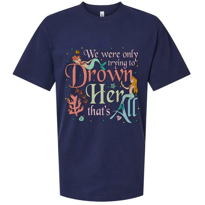 We Were Only Trying To Drown Her Pan Peter Mermaids Pan Peters Flight Sueded Cloud Jersey T-Shirt