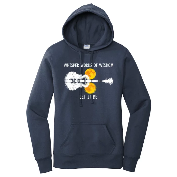 Whisper Words Of Wisdom Letit Be Gift Guitar Lake Shadow Meaningful Gift Women's Pullover Hoodie