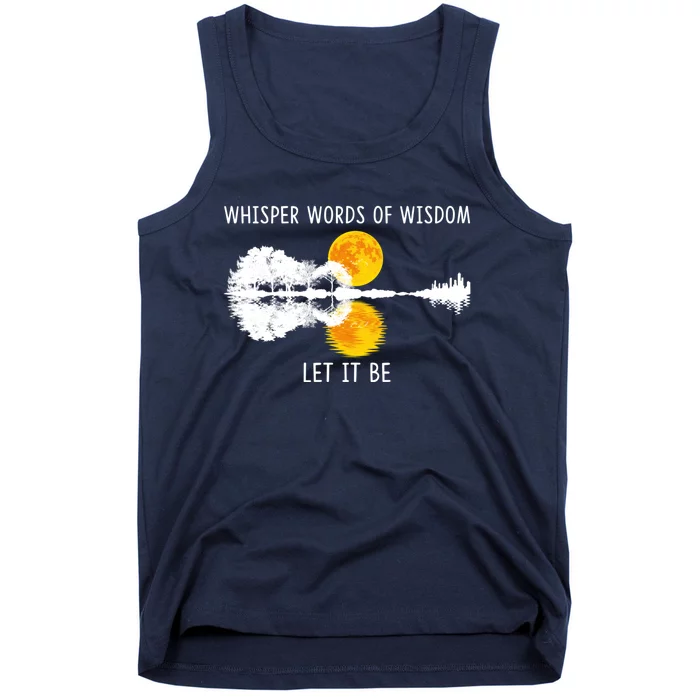 Whisper Words Of Wisdom Letit Be Gift Guitar Lake Shadow Meaningful Gift Tank Top