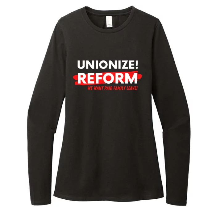 We Want Paid Family Leave Worker Reform Work Reform Union Gift Womens CVC Long Sleeve Shirt