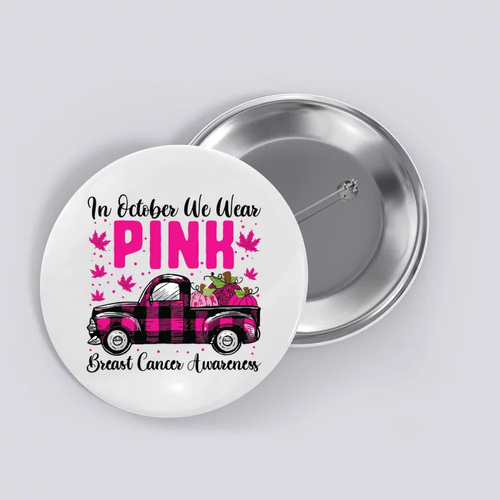 We Wear Pink In October Breast Cancer Truck Halloween Button