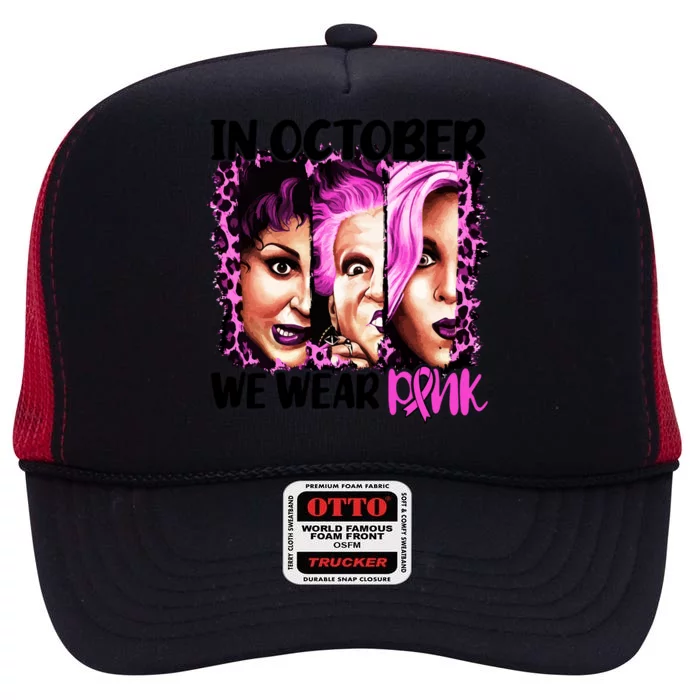 We Wear Pink In October Halloween Movies Fictional Characters Breast Cancer High Crown Mesh Trucker Hat