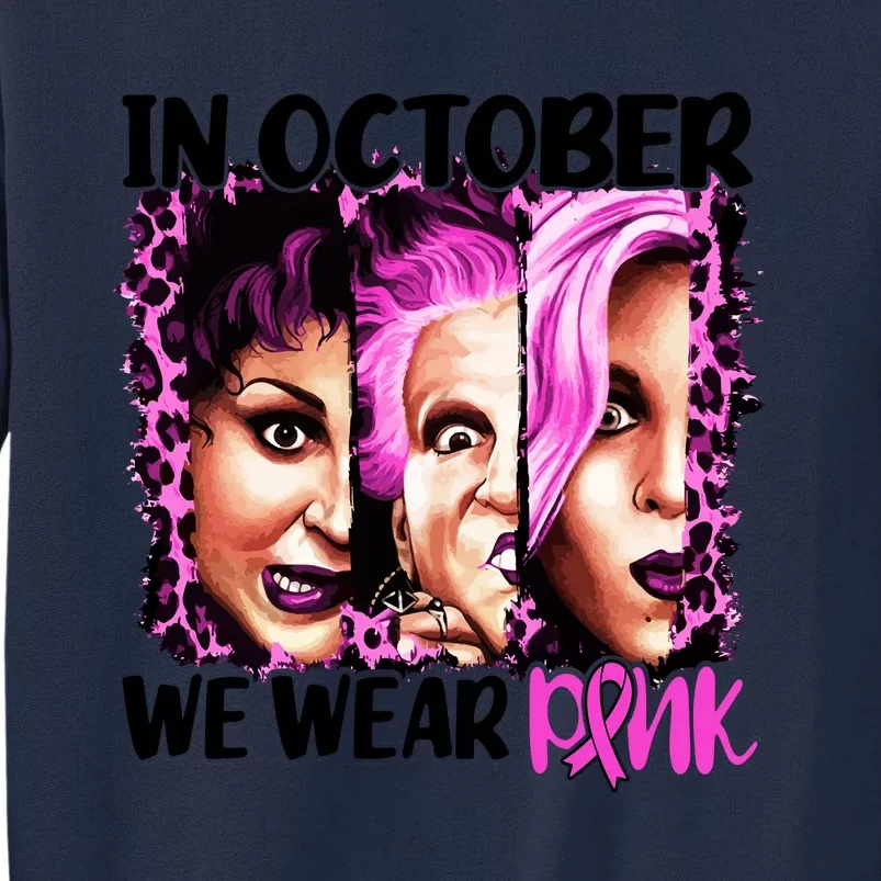 We Wear Pink In October Halloween Movies Fictional Characters Breast Cancer Tall Sweatshirt