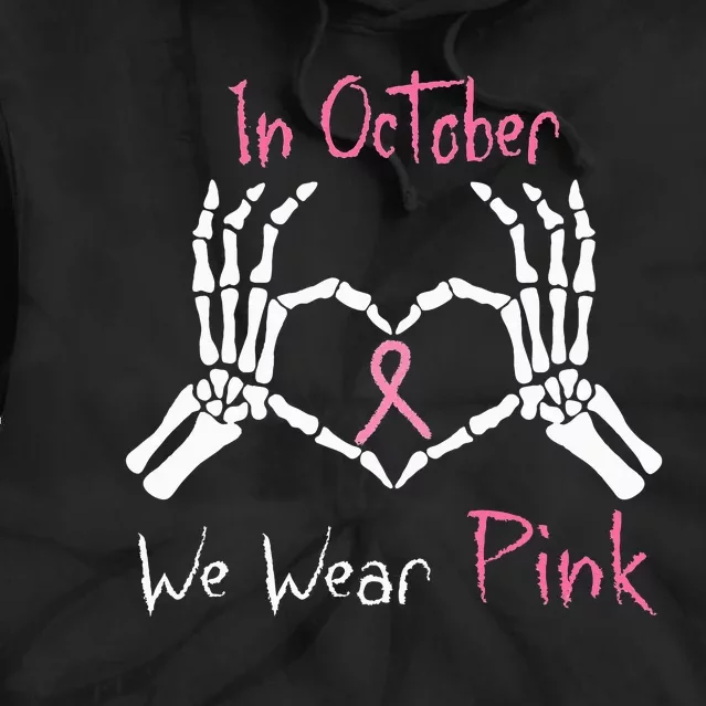 We Wear P.I.N.K Breast Cancer Skeleton Hand Heart Tie Dye Hoodie