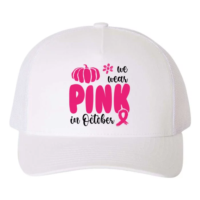 We Wear Pink In October Pumpkin Ribbon Yupoong Adult 5-Panel Trucker Hat