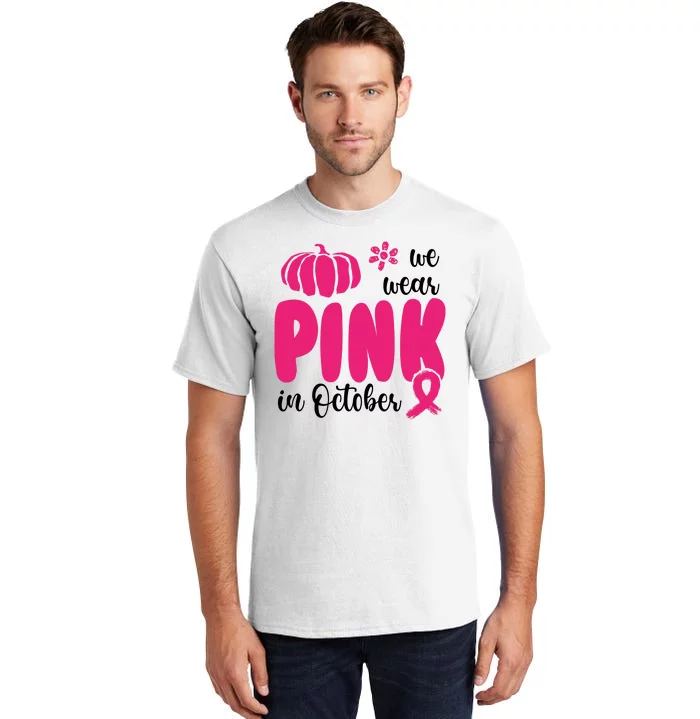 We Wear Pink In October Pumpkin Ribbon Tall T-Shirt