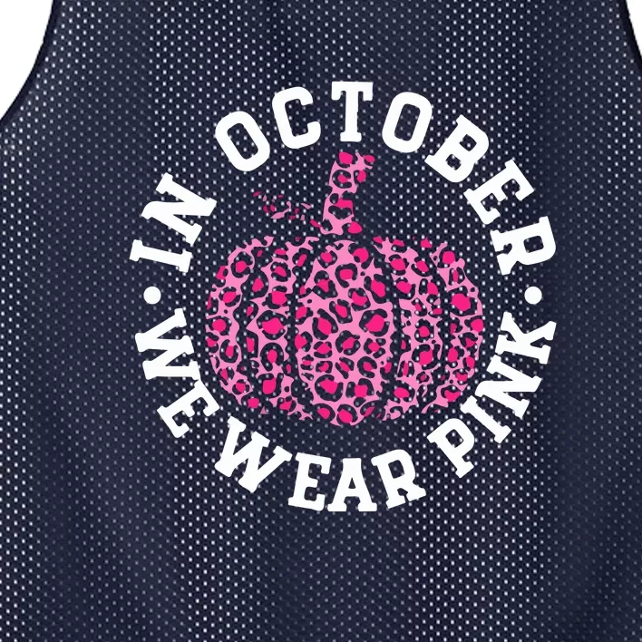 We Wear Pink In October Breast Cancer Awareness Pumpkin Leopard Gift Mesh Reversible Basketball Jersey Tank