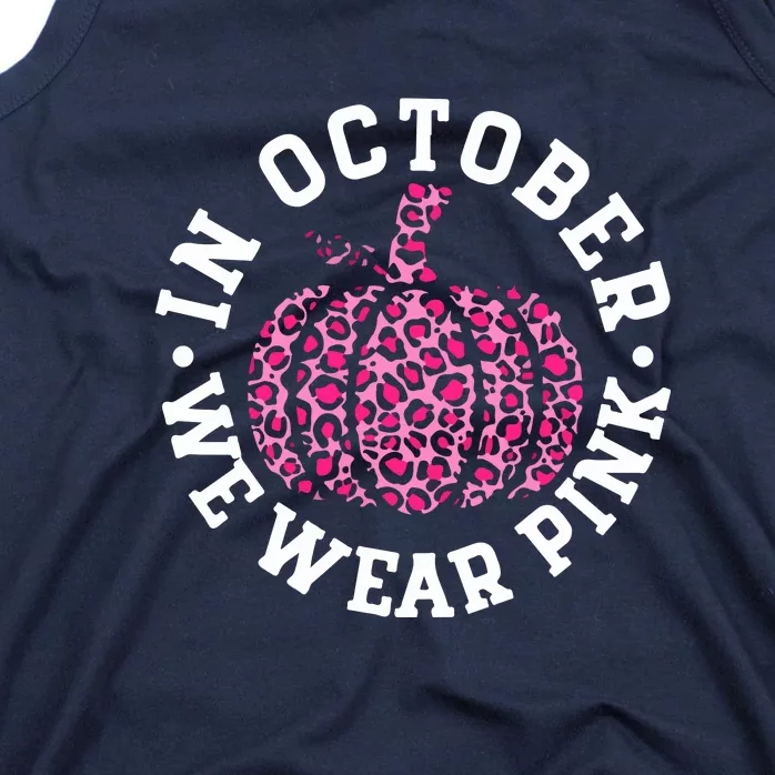 We Wear Pink In October Breast Cancer Awareness Pumpkin Leopard Gift Tank Top