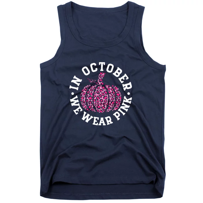 We Wear Pink In October Breast Cancer Awareness Pumpkin Leopard Gift Tank Top