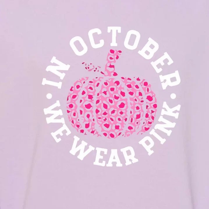 We Wear Pink In October Breast Cancer Awareness Pumpkin Leopard Gift Garment-Dyed Sweatshirt