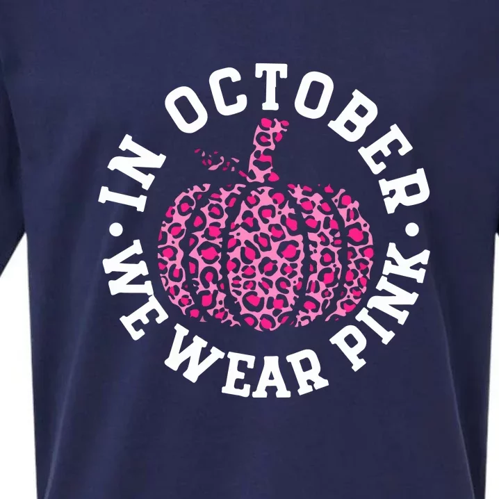 We Wear Pink In October Breast Cancer Awareness Pumpkin Leopard Gift Sueded Cloud Jersey T-Shirt