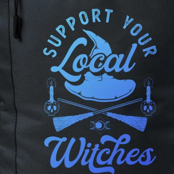 Witchcraft Wicca Pagan Support Your Local Witches Gift Daily Commute Backpack