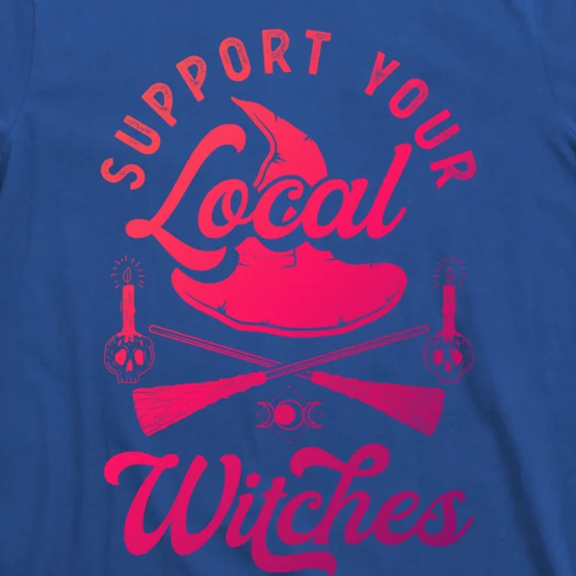 Witchcraft Wicca Pagan Support Your Local Witches Gift T-Shirt