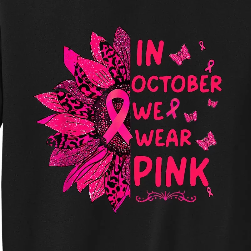 We Wear Pink October Pink Breast Cancer Sunflower Ribbon Tall Sweatshirt