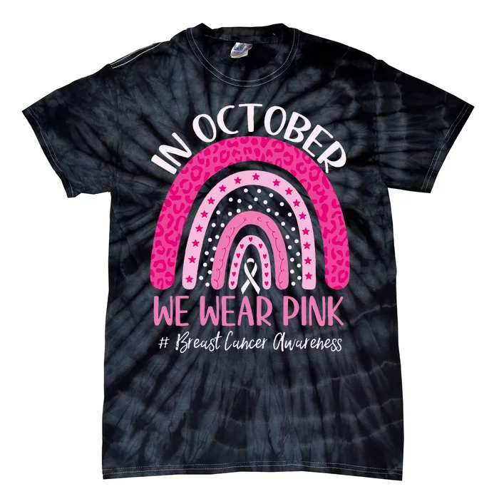 We Wear P.I.N.K. Rainbow Breast Cancer Awareness Tie-Dye T-Shirt