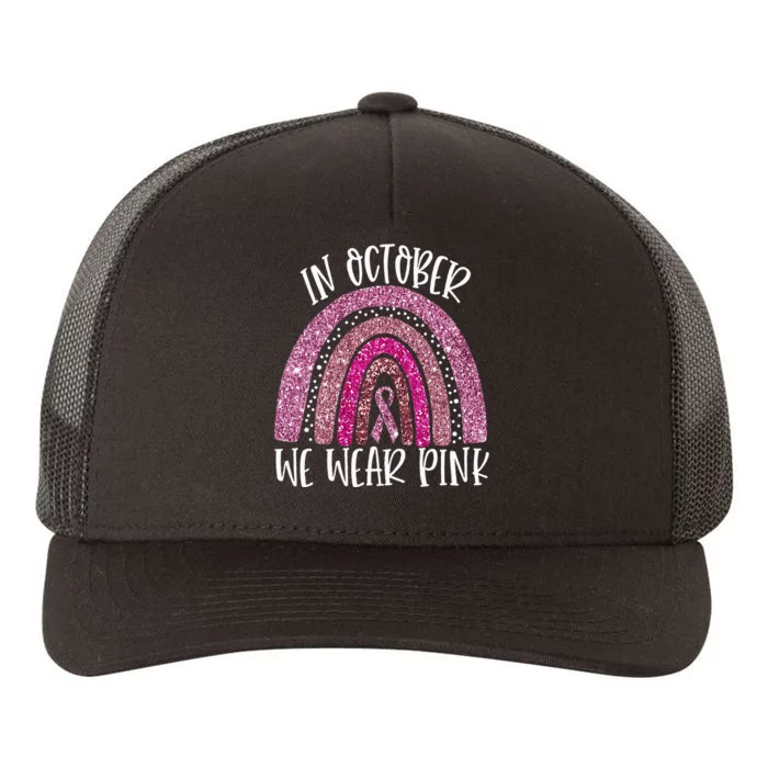 We Wear P.I.N.K Rainbow Breast Cancer Awareness Yupoong Adult 5-Panel Trucker Hat