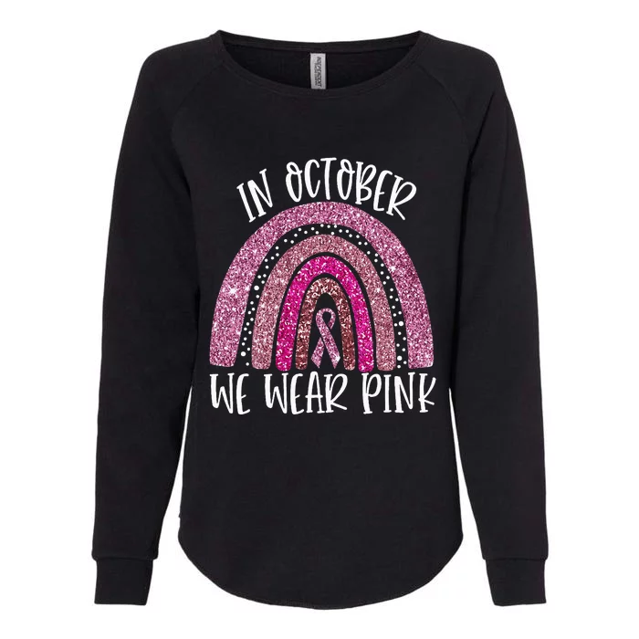 We Wear P.I.N.K Rainbow Breast Cancer Awareness Womens California Wash Sweatshirt