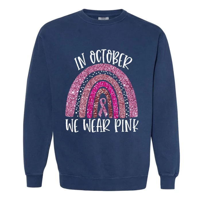 We Wear P.I.N.K Rainbow Breast Cancer Awareness Garment-Dyed Sweatshirt