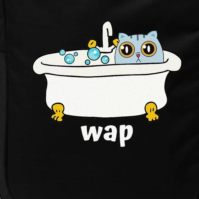 WAP Wet Pussy Cat In Tub Dirty Funny And Cute At Once Impact Tech Backpack