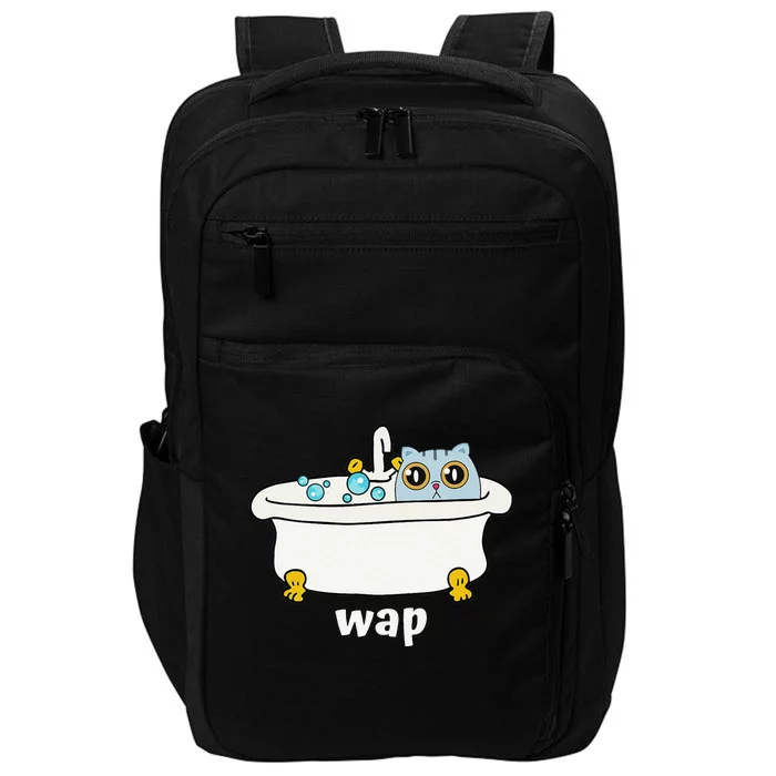 WAP Wet Pussy Cat In Tub Dirty Funny And Cute At Once Impact Tech Backpack