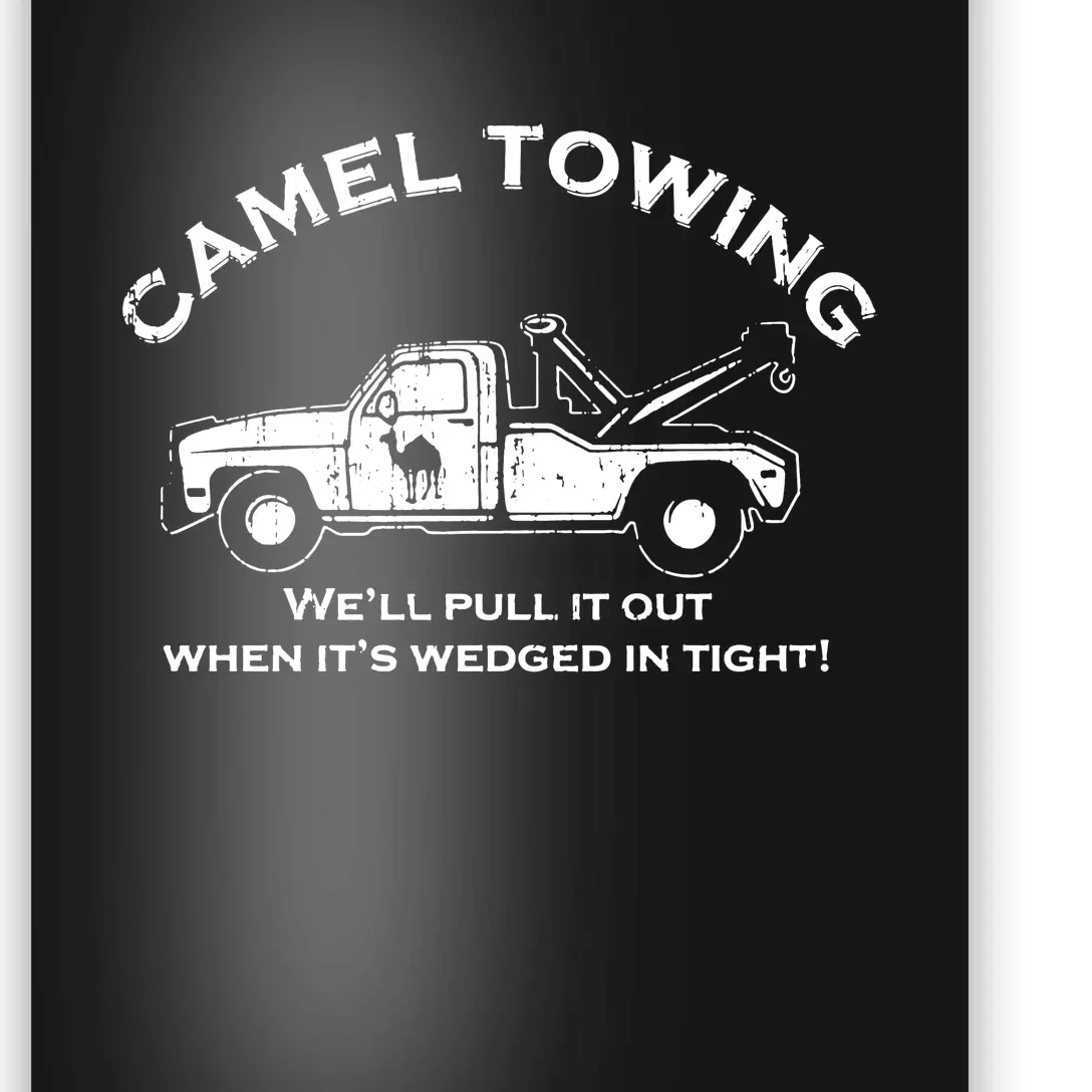 We Will Pull It Out When Its Wedged In Tight Camel Towing Poster