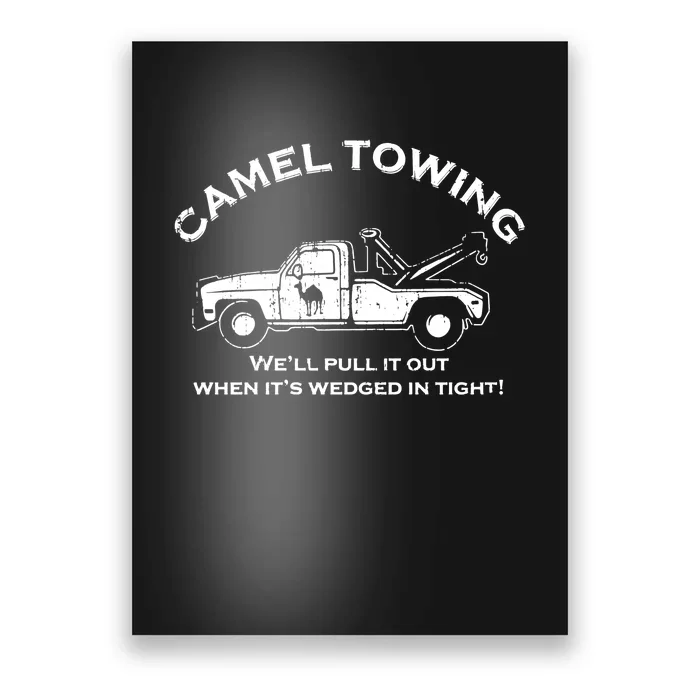 We Will Pull It Out When Its Wedged In Tight Camel Towing Poster