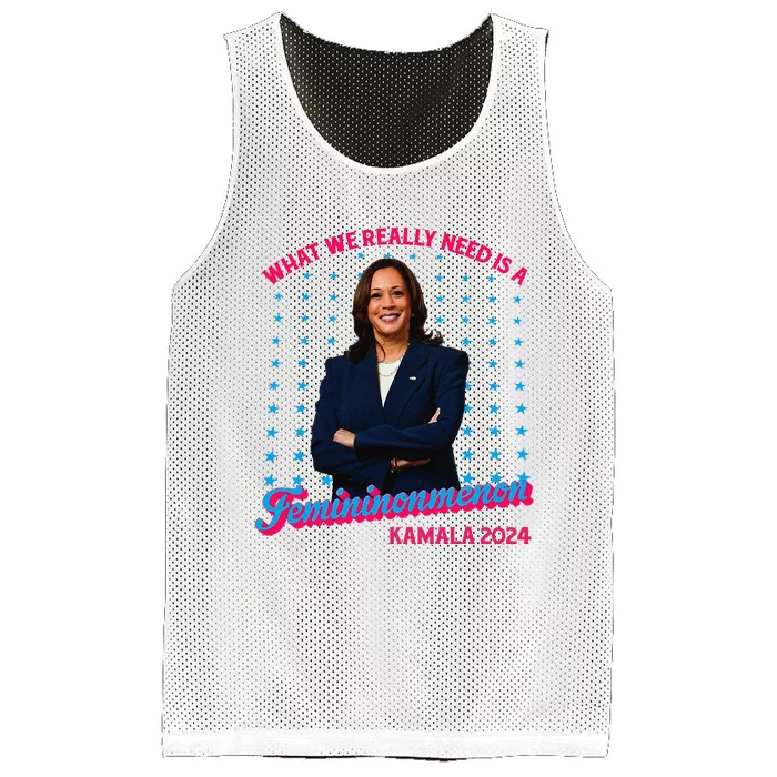 What We Really Need Is A Femininomenon Kamala Harris 2024 Mesh Reversible Basketball Jersey Tank