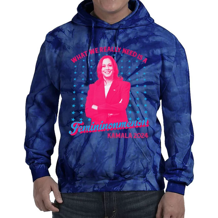 What We Really Need Is A Femininomenon Kamala Harris 2024 Tie Dye Hoodie