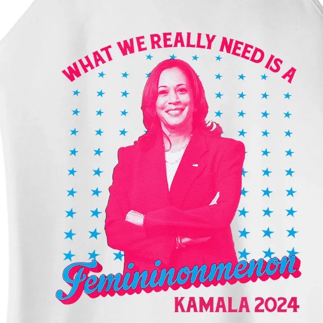 What We Really Need Is A Femininomenon Kamala Harris 2024 Women’s Perfect Tri Rocker Tank