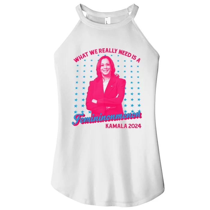 What We Really Need Is A Femininomenon Kamala Harris 2024 Women’s Perfect Tri Rocker Tank