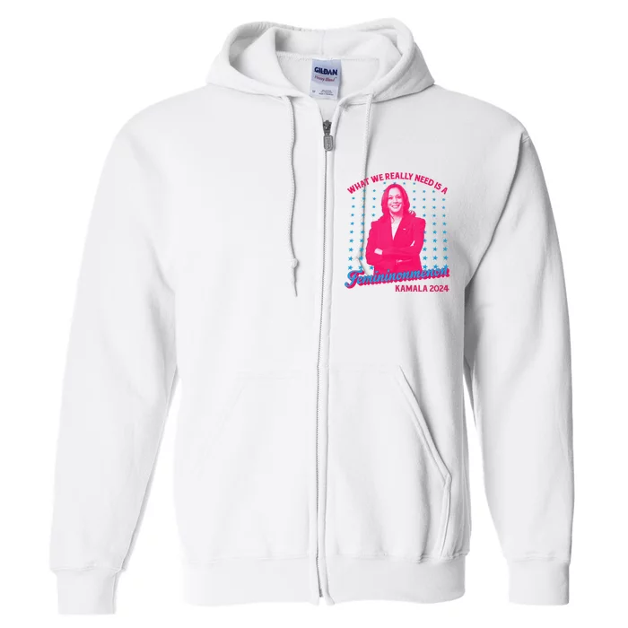 What We Really Need Is A Femininomenon Kamala Harris 2024 Full Zip Hoodie