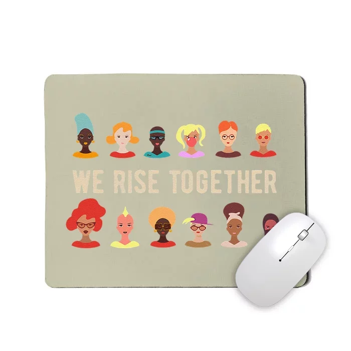 Womens We Rise Together All Women International Women's Day Inspire Mousepad