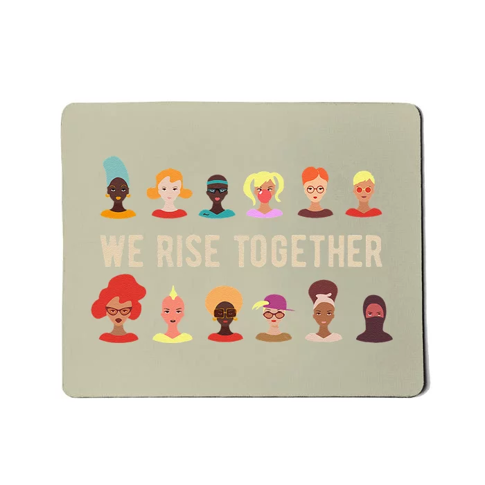 Womens We Rise Together All Women International Women's Day Inspire Mousepad