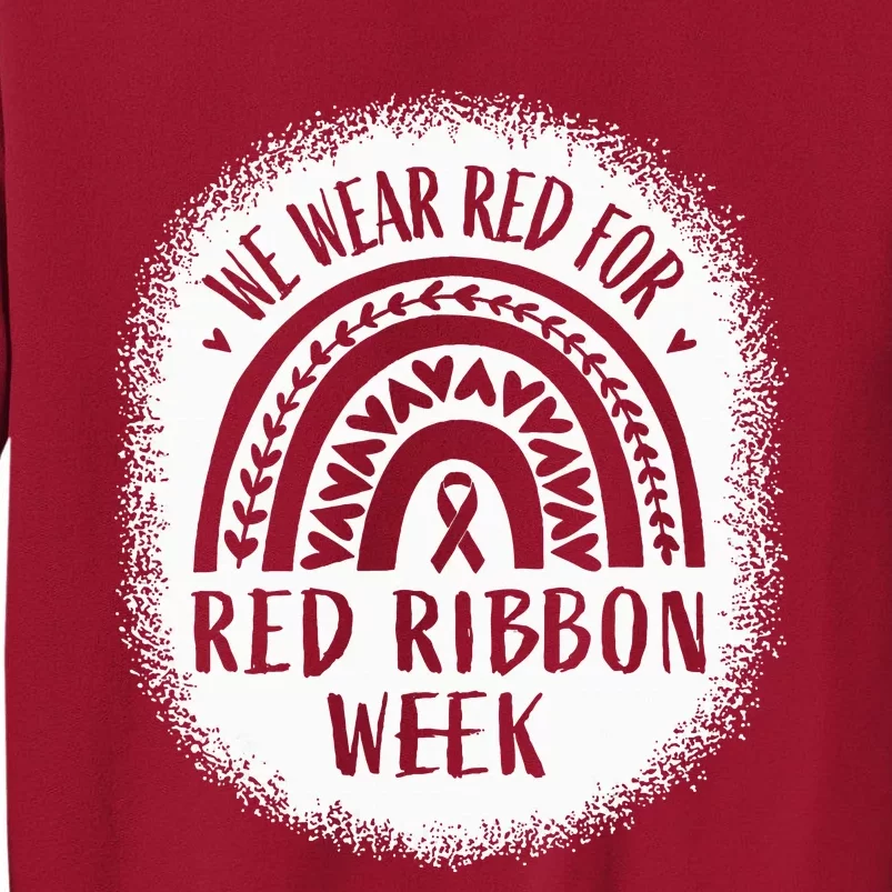 We Wear Red For Red Ribbon Week Awareness Tall Sweatshirt