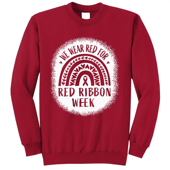 We Wear Red For Red Ribbon Week Awareness Tall Sweatshirt