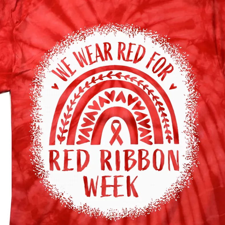 We Wear Red For Red Ribbon Week Awareness Tie-Dye T-Shirt