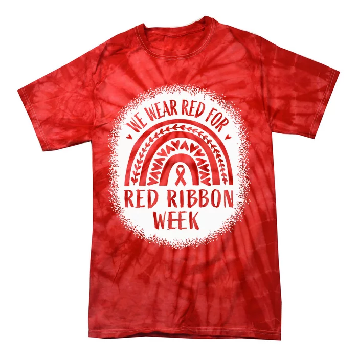 We Wear Red For Red Ribbon Week Awareness Tie-Dye T-Shirt