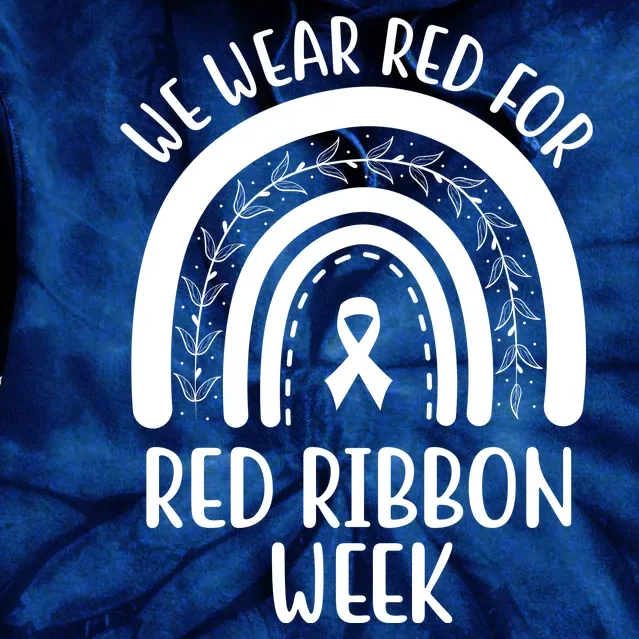 We Wear Red For Red Ribbon Week Rainbow Tie Dye Hoodie